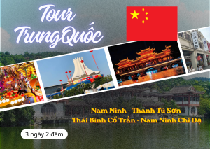 Nam Ninh - Thanh Tú Sơn - Thái Bình Cổ Trấn - Nam Ninh Chi Dạ ( Đường bộ )