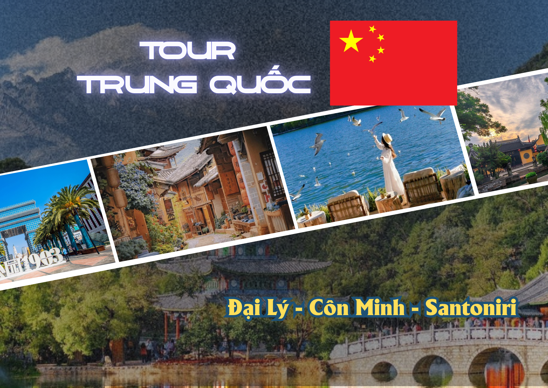 TOUR TRUNG QUỐC ĐƯỜNG BỘ : HÀ NỘI - ĐẠI LÝ - CÔN MINH - SANTONIRI