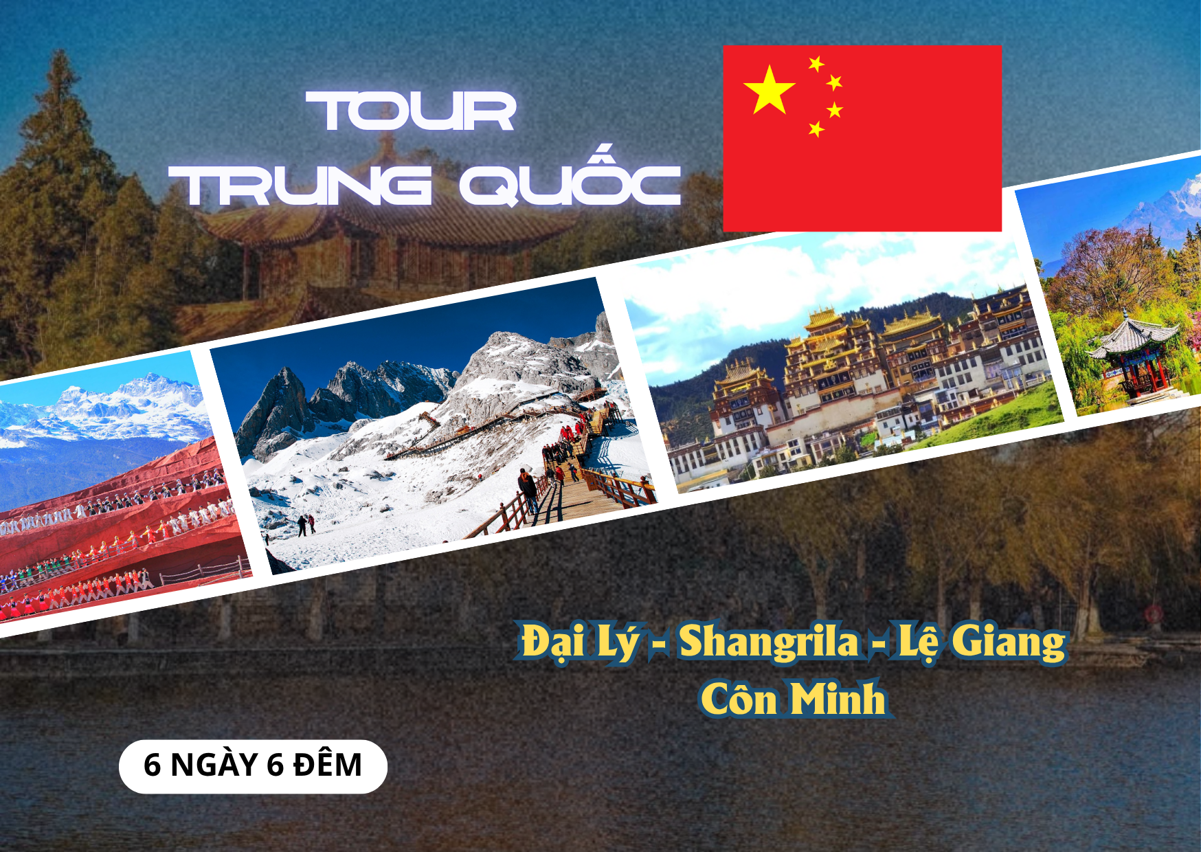 Tour Trung Quốc đường bộ : HÀ NỘI - ĐẠI LÝ - SHANGRILA - LỆ GIANG - CÔN MINH