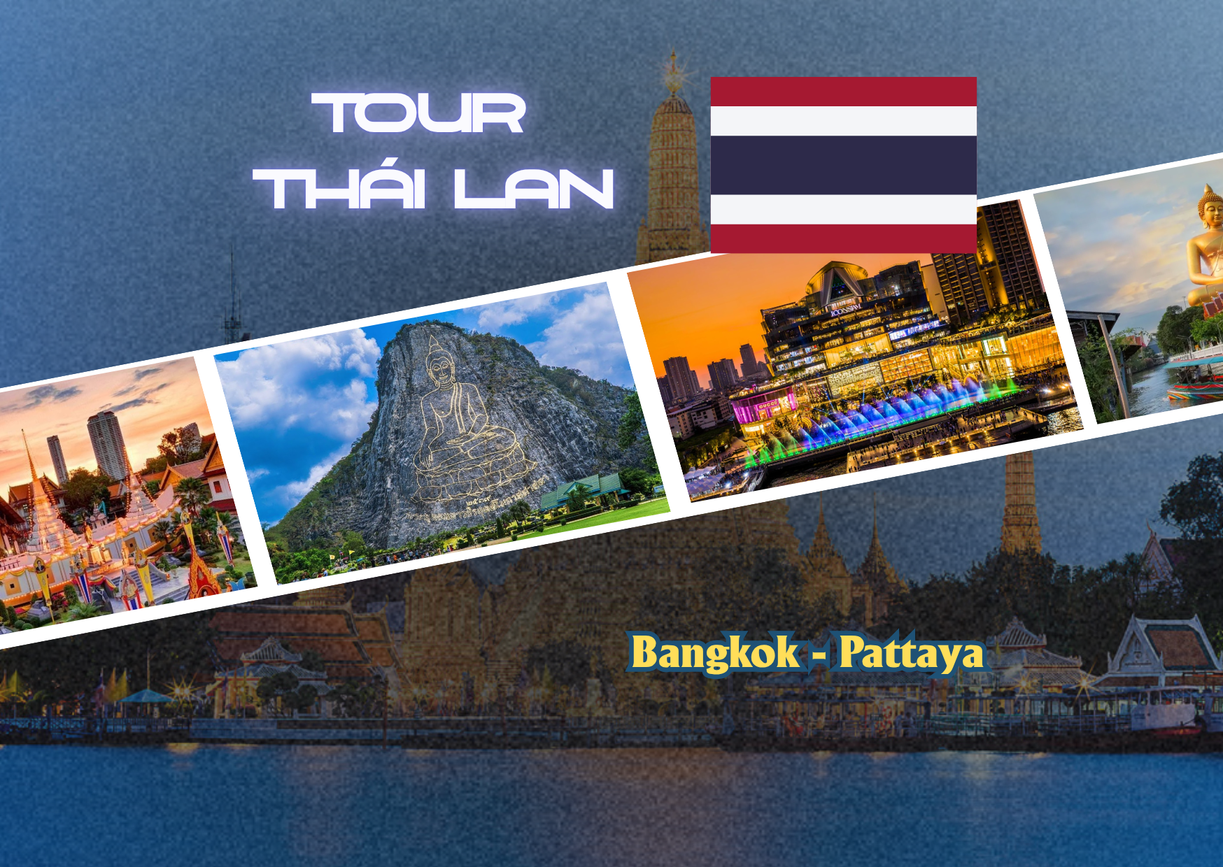 TOUR THÁI LAN : HÀ NỘI -BANGKOK - PATTAYA